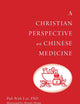 A Christian Perspective on Chinese Medicine