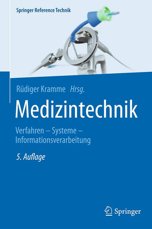 Medizintechnik: Verfahren - Systeme - Informationsverarbeitung (Springer Reference Technik) (German Edition)