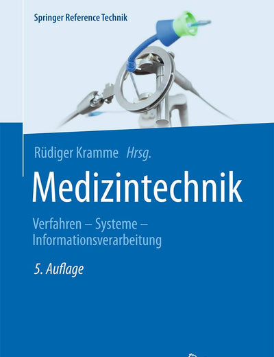 Medizintechnik: Verfahren - Systeme - Informationsverarbeitung (Springer Reference Technik) (German Edition)