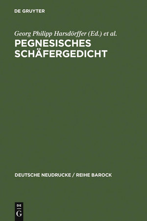 Pegnesisches Schäfergedicht: 1644 - 1645 (Deutsche Neudrucke / Reihe Barock, 8) (German Edition)