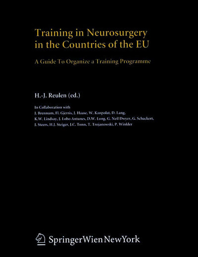 Training in Neurosurgery in the Countries of the EU: A Guide to Organize a Training Programme (Acta Neurochirurgica Supplement, 90)