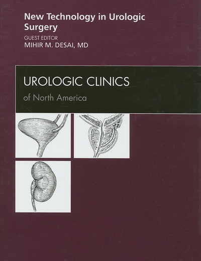 New Technology in Urologic Surgery, An Issue of Urologic Clinics (Volume 36-2) (The Clinics: Internal Medicine, Volume 36-2)