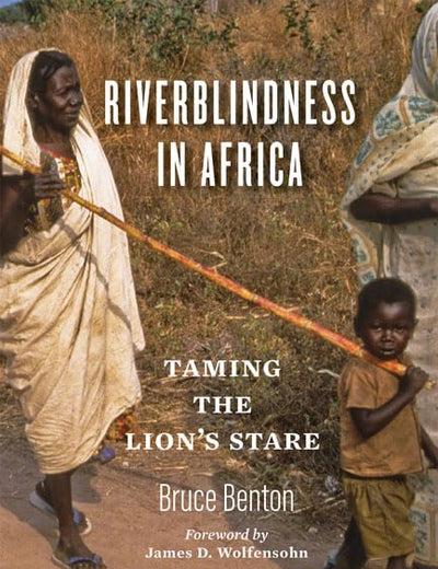 Riverblindness in Africa: Taming the Lion's Stare