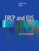 ERCP and EUS: A Case-Based Approach
