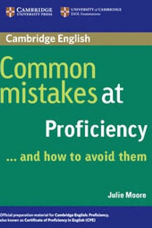Common Mistakes at Proficiency...and How to Avoid Them