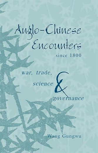 Anglo-Chinese Encounters since 1800