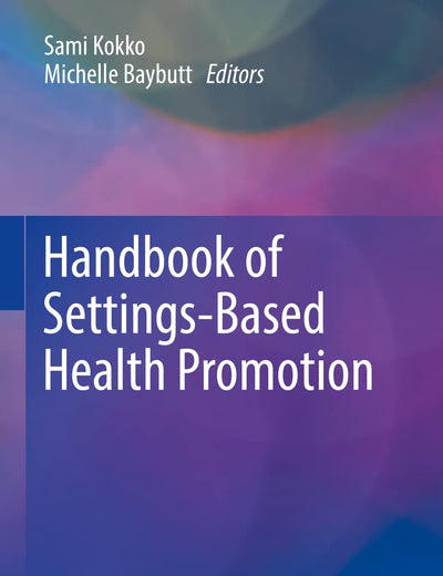 Handbook of Settings-Based Health Promotion
