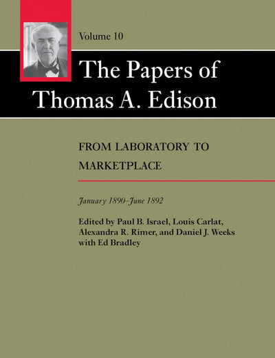 The Papers of Thomas A. Edison: From Laboratory to Marketplace, January 1890–June 1892 (Volume 10)
