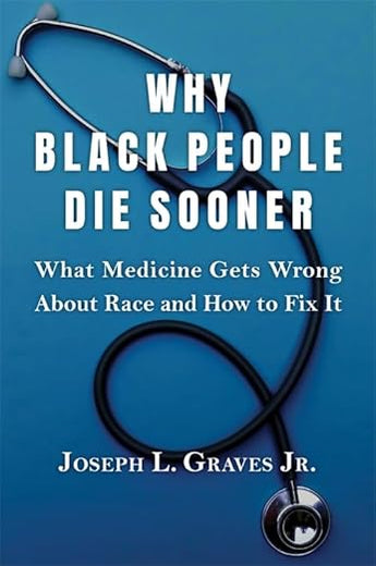 Why Black People Die Sooner: What Medicine Gets Wrong About Race and How to Fix It