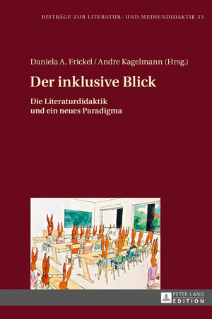 Der inklusive Blick: Die Literaturdidaktik und ein neues Paradigma (Beiträge zur Literatur- und Mediendidaktik) (German Edition)