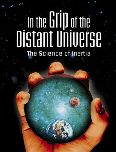 IN THE GRIP OF THE DISTANT UNIVERSE: THE SCIENCE OF INERTIA