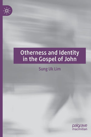 Otherness and Identity in the Gospel of John