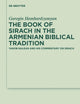 The Book of Sirach in the Armenian Biblical Tradition: Yakob Nalean and His Commentary on Sirach (Deuterocanonical and Cognate Literature Studies, 33)