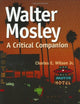 Walter Mosley: A Critical Companion (Critical Companions to Popular Contemporary Writers)