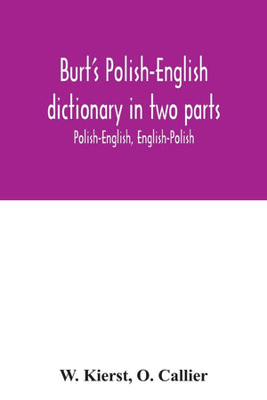 Burt's Polish-English dictionary in two parts: Polish-English, English-Polish