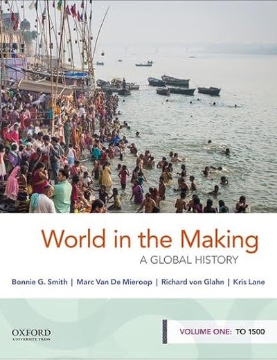 World in the Making: A Global History, Volume One: To 1500
