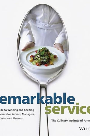 Remarkable Service: A Guide to Winning and Keeping Customers for Servers, Managers, and Restaurant Owners