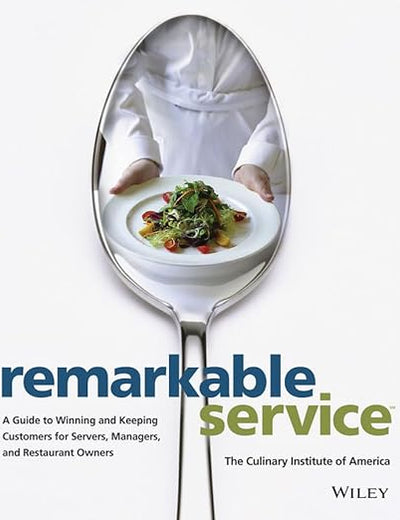 Remarkable Service: A Guide to Winning and Keeping Customers for Servers, Managers, and Restaurant Owners
