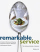 Remarkable Service: A Guide to Winning and Keeping Customers for Servers, Managers, and Restaurant Owners