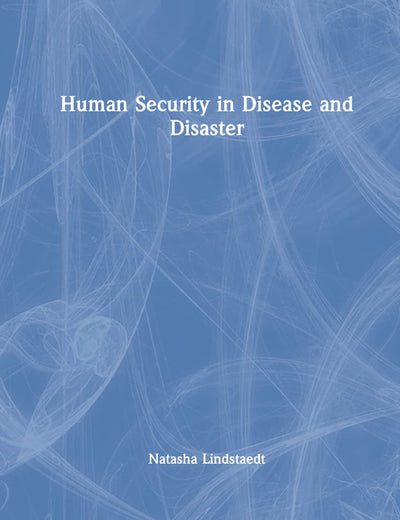Human Security in Disease and Disaster