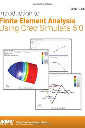 Introduction to Finite Element Analysis Using Creo Simulate 5.0