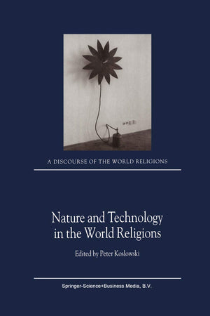 Nature and Technology in the World Religions (A Discourse of the World Religions)