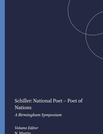 Schiller: National Poet – Poet of Nations: A Birmingham Symposium (Amsterdamer Beiträge zur neueren Germanistik, 61)