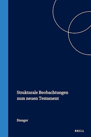 Strukturale Beobachtungen zum neuen Testament (New Testament Tools, Studies and Documents, 12) (German Edition)