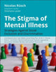 The Stigma of Mental Illness: Strategies Against Social Exclusion and Discrimination