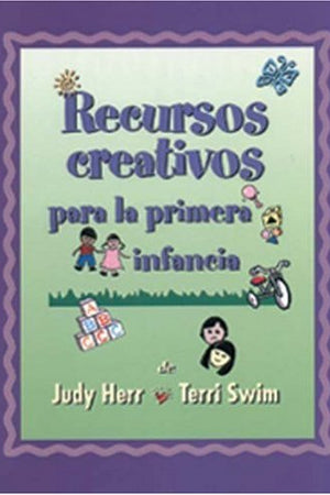 Recursos creativos para la primera infancia (Spanish Version Creative Resources for Infants and Toddlers)