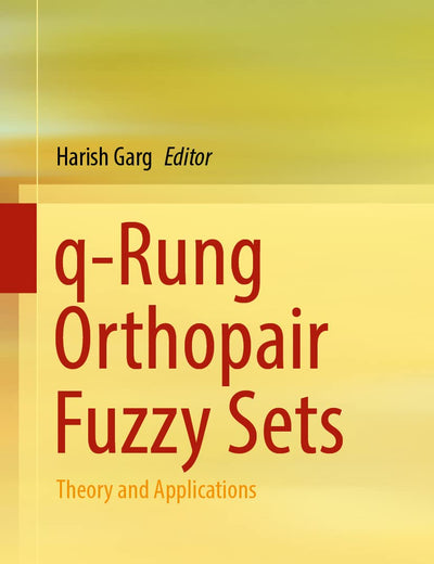 q-Rung Orthopair Fuzzy Sets: Theory and Applications