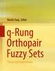 q-Rung Orthopair Fuzzy Sets: Theory and Applications
