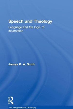 Speech and Theology (Routledge Radical Orthodoxy)