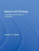 Speech and Theology (Routledge Radical Orthodoxy)