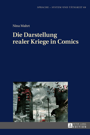 Die Darstellung realer Kriege in Comics (Sprache – System und Tätigkeit) (German Edition)