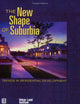 The New Shape of Suburbia: Trends in Residential Development