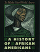 To Make Our World Anew: A History of African Americans