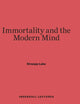 Immortality and the Modern Mind (Ingersoll Lectures, 5)