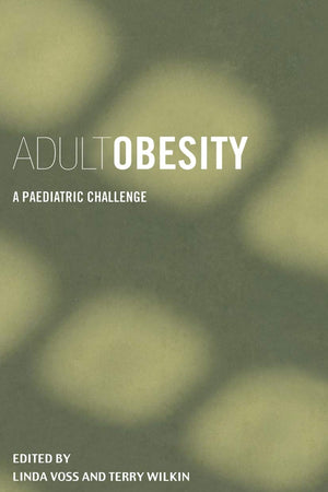 Adult Obesity: A Paediatric Challenge (Frontiers in Life Science S)