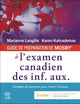 GUIDE DE PRÉPARATION DE MOSBY® à l’examen canadien des inf. aux.: Exemples de questions pour réussir l’examen (French Edition)