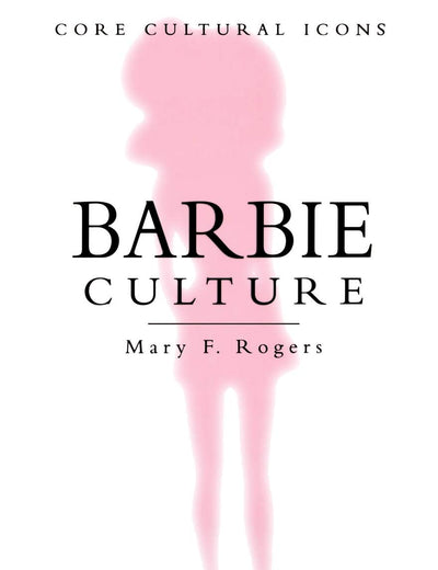 Barbie Culture (Cultural Icons series)