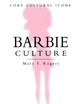 Barbie Culture (Cultural Icons series)