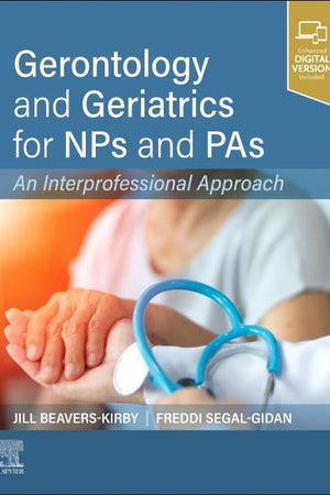Gerontology and Geriatrics for NPs and PAs: An Interprofessional Approach