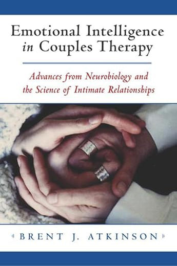 Emotional Intelligence in Couples Therapy: Advances from Neurobiology and the Science of Intimate Relationships