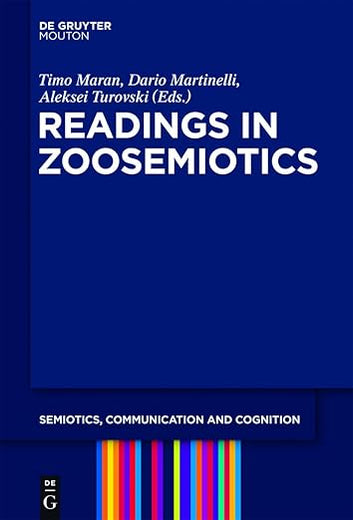 Readings in Zoosemiotics (Semiotics, Communication and Cognition [SCC], 8)