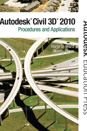 Autocad Civil 3D 2010: Procedures and Applications