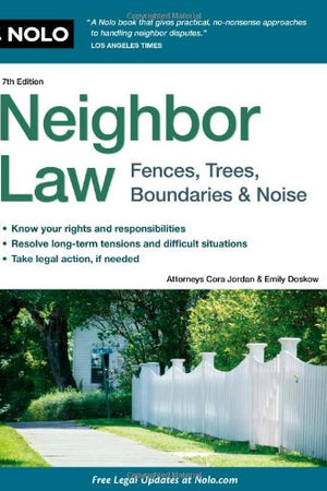 Neighbor Law: Fences, Trees, Boundaries & Noise