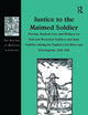Justice to the Maimed Soldier: Nursing, Medical Care and Welfare for Sick and Wounded Soldiers and their Families during the English Civil Wars and ... (The History of Medicine in Context)