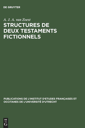 Structures de deux testaments fictionnels: Le "Lais" et le "Testament" de François Villon (Publications de l'Institut d'Etudes Françaises et Occitanes de l'Université d'Utrecht, 3) (French Edition)