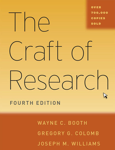 The Craft of Research, Fourth Edition (Chicago Guides to Writing, Editing, and Publishing)